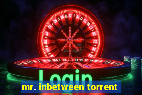 mr. inbetween torrent